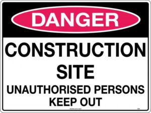 Danger Construction Site Unauthorised Persons Keep Out